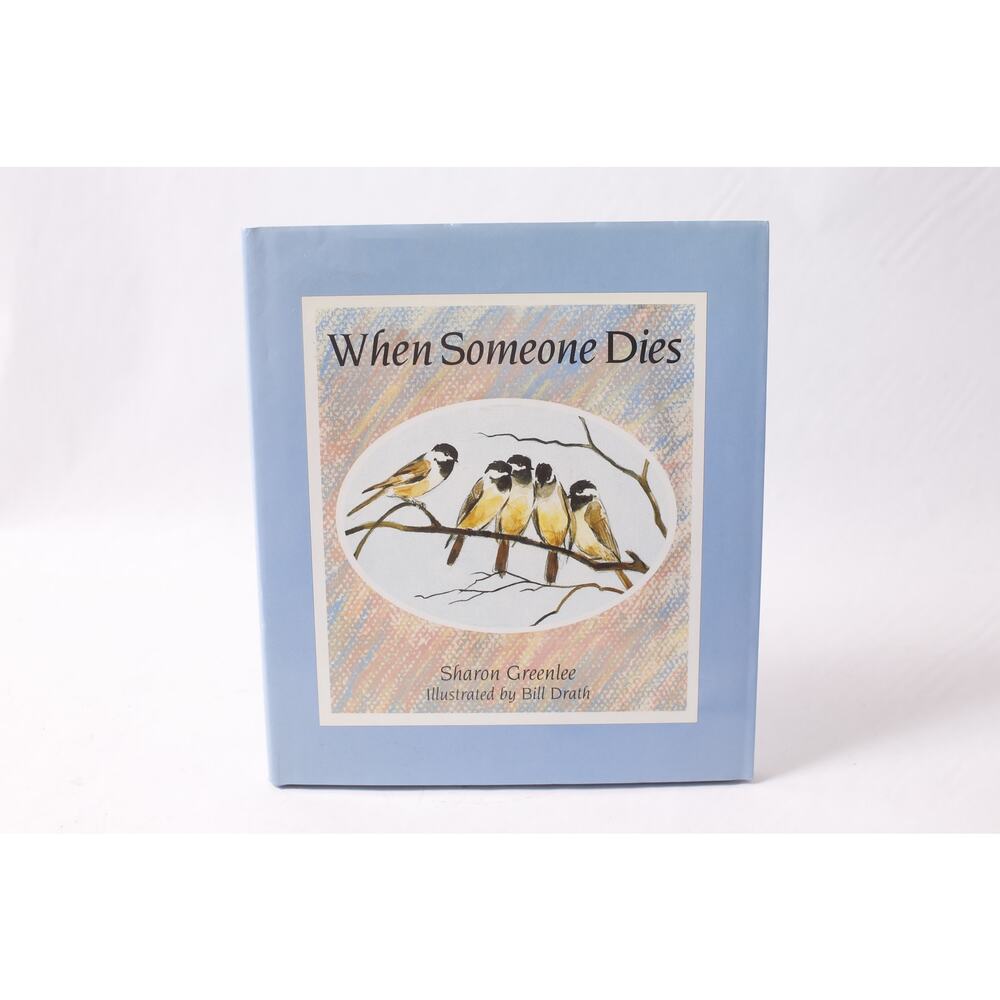 When Someone Dies by Sharon Greenlee Children's Book Illustrated ~260423-WH 1094